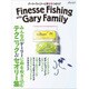 Finesse Fishing With Gary Family [ムックその他]