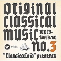 "ClassicaLoid" presents ORIGINAL CLASSICAL MUSIC No.3