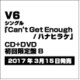V6／Can't Get Enough/ハナヒラケ