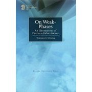 On Weak-Phases―An Extension of Feature-Inheritance(九州大学人文学叢書) [全集叢書]
