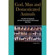 God, Man and Domesticated Animals－The Birth of Shepherds and Their Descendants in the Ancient Near East [単行本]