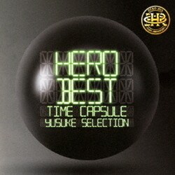 HERO／「BEST」 -タイムカプセル- yusuke SELECTION