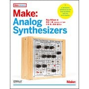 Make:Analog Synthesizers [単行本]