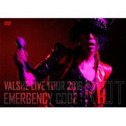 VALSHE LIVE TOUR 2016 EMERGENCY CODE:RIOT