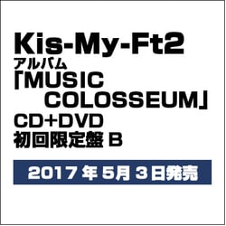 Kis-My-Ft2／MUSIC COLOSSEUM
