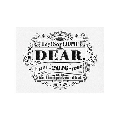 Hey! Say! JUMP／Hey! Say! JUMP LIVE TOUR 2016 DEAR. [DVD]