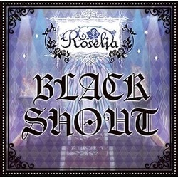 Roselia／BLACK SHOUT