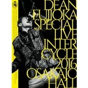 DEAN FUJIOKA Special Live 「InterCycle 2016」 at Osaka-Jo Hall