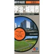 宇治・城陽市 4版（都市地図 京都府 2） [全集叢書]