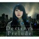 水樹奈々／Destiny's Prelude