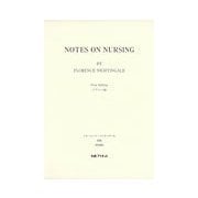 NOTES ON NURSING:WHAT IT IS, AND WHAT IT IS NOT.BY FLORENCE NIGHTINGALE. First Edition [単行本]