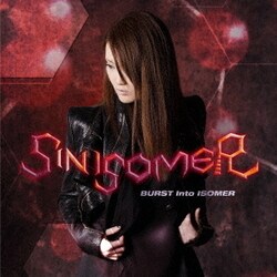 SIN ISOMER／BURST Into ISOMER