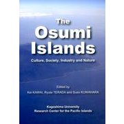 The Osumi Islands－Culture、Society、Industry and Nature [単行本]