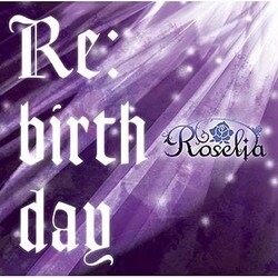 Roselia／Re:birth day