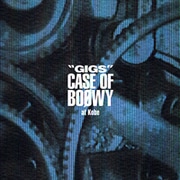 "GIGS" CASE OF BOOWY at Kobe