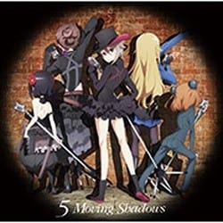 5 Moving Shadows (TVアニメ 『プリンセス・プリンシパル』 キャラクターソングミニアルバム)