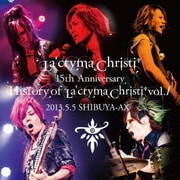 La'cryma Christi 15th Anniversary Live History of La'cryma Christi Vol.1 2013.5.5 SHIBUYA-AX