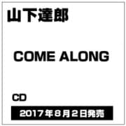 COME ALONG 1