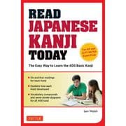 Read Japanese Kanji Today－The Easy Way to Learn400Basic Kanji [単行本]