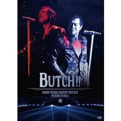 矢沢永吉／EIKICHI YAZAWA CONCERT TOUR 2016「BUTCH!!」IN OSAKA-JO HALL [DVD]