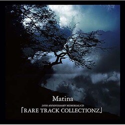 Matina 20TH ANNIVERSARY MEMORIAL CD 「RARE TRACK COLLECTIONZ」 [CD]