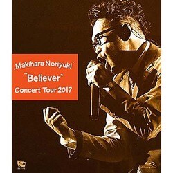 Makihara Noriyuki Concert Tour 2017“Believer