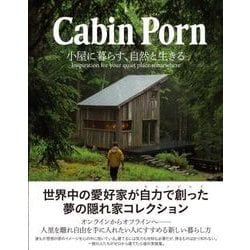Cabin Porn―小屋に暮らす、自然と生きる [単行本]
