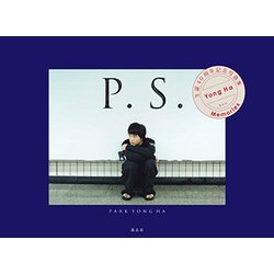 P.S.―Yong Ha生誕40周年記念写真集 [単行本]