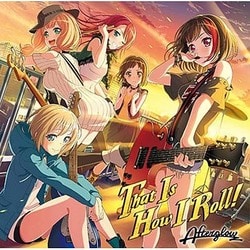 Afterglow／That Is How I Roll!