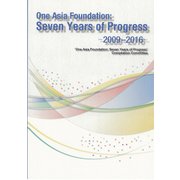 One Asia Foundation: Seven Years of Progress－2009-2016 [単行本]