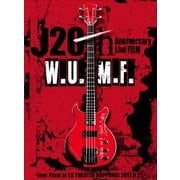 J 20th Anniversary Live FILM W.U.M.F. -Tour Final at EX THEATER ROPPONGI 2017.6.25-