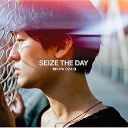 尾崎裕哉／SEIZE THE DAY