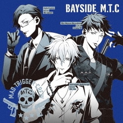 MAD TRIGGER CREW(ヨコハマ・ディビジョン)／BAYSIDE M.T.C