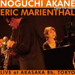 野口茜／NOGUCHI AKANE PianoTrio meets ERIC MARIENTHAL LIVE at AKASAKA Bb,TOKYO