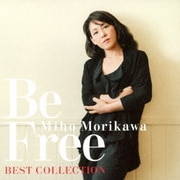 森川美穂ベストコレクションBe Free