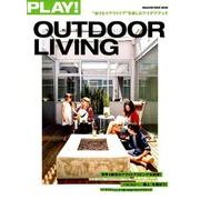 PLAY！ OUTDOOR LIVING ”おうちでアウトドア”を楽しむアイデアブック [ムックその他]