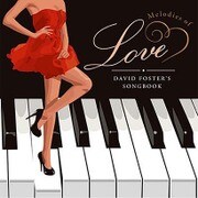 メロディーズ・オブ・ラヴ~デイヴィッド・フォスター・ソングブック