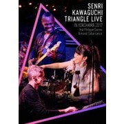 SENRI KAWAGUCHI TRIANGLE LIVE IN YOKOHAMA 2017