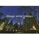 chicago winter holidays [単行本]