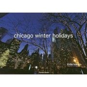 chicago winter holidays [単行本]