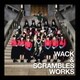WACK & SCRAMBLES WORKS