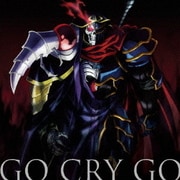 GO CRY GO (TVアニメーション オーバーロードⅡ オープニングテーマ)