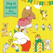 シング・イン・イングリッシュ! ウィズ エリック&キッズ ~9歳からじゃおそい!音楽であそぼう!えいごのうた~
