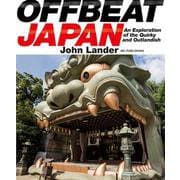 OFFBEAT JAPAN―An Exploration of the Quirky and Outlandish ニッポン珍紀行 [単行本]