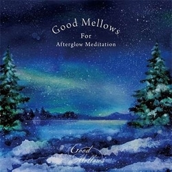 Good Mellows For Afterglow Meditation