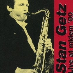 スタン・ゲッツ／ライブ・アット・ミデム'80
