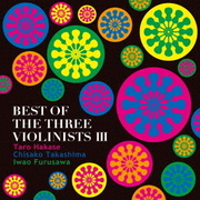 BEST OF THE THREE VIOLINISTS Ⅲ