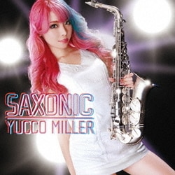 ユッコ・ミラー／SAXONIC