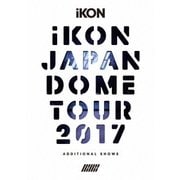 iKON JAPAN DOME TOUR 2017 ADDITIONAL SHOWS
