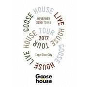 Goose house Live House Tour 2017.11.22 TOKYO